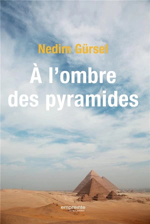 À l'ombre des pyramides : voyage en Égypte