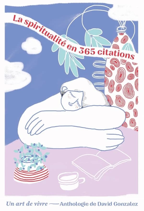 La spiritualité en 365 citations : un art de vivre