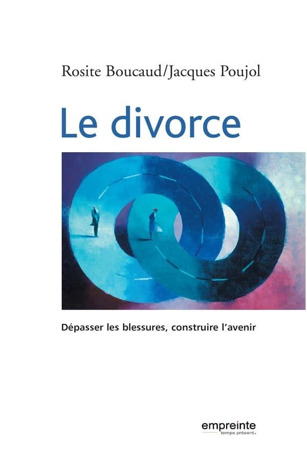 Le divorce : dépasser la blessure, construire l'avenir