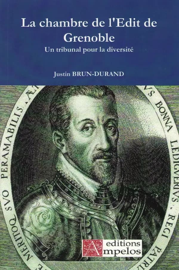 Un tribunal pour la diversité : essai historique sur la Chambre de l'édit de Grenoble