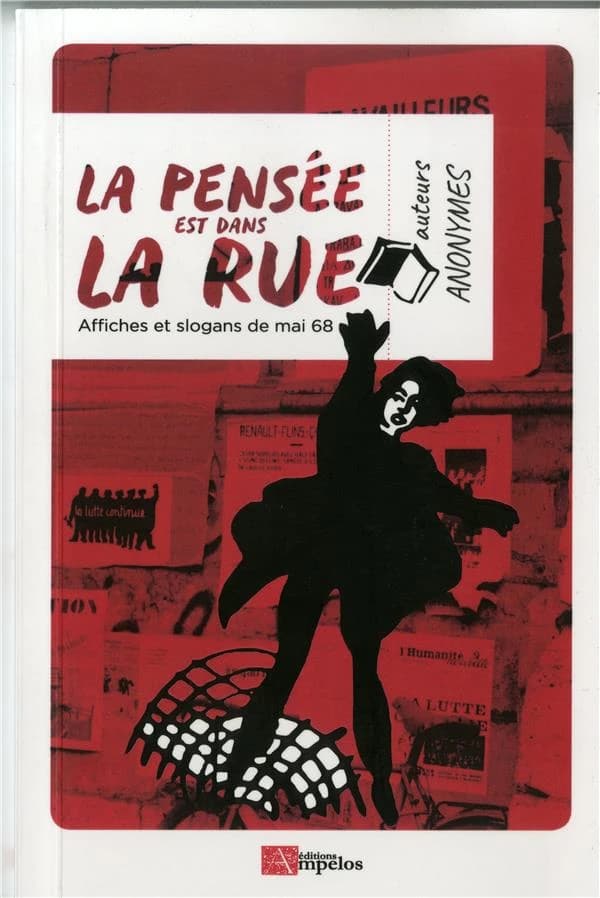 La pensée est dans la rue : affiches et slogans de mai 68