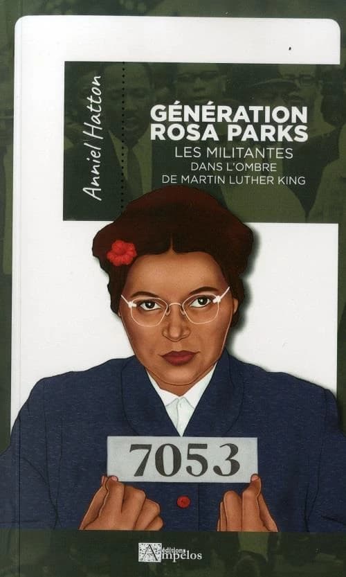 Génération Rosa Parks : les militantes dans l'ombre de Martin Luther King (Nouvelle éd. mise à jour et actualisée) Anniel Hatton