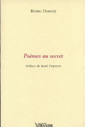 Poèmes au secret (2e éd. augmentée) Bruno Doucey ; préface de René Depestre