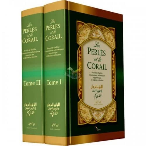 Les perles et le corail : recueil de hadiths unanimement authentiques rapportés. Tome I