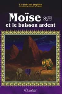 Moïse : et le buisson ardent