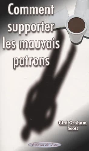 Comment supporter les mauvais patrons
