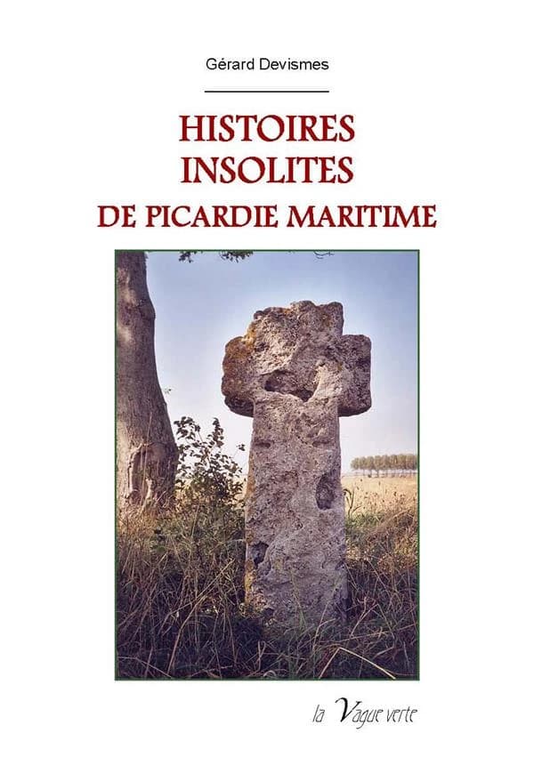 Histoires insolites de Picardie maritime