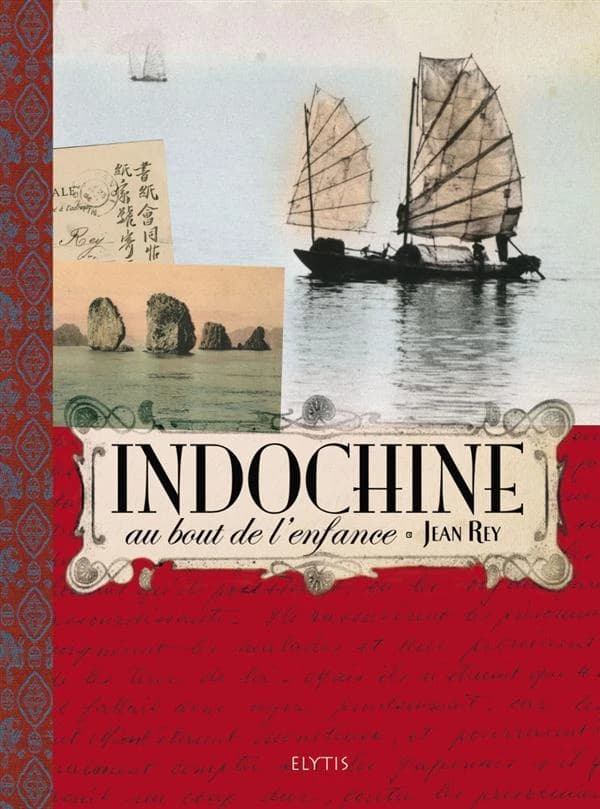 Indochine : au bout de l'enfance