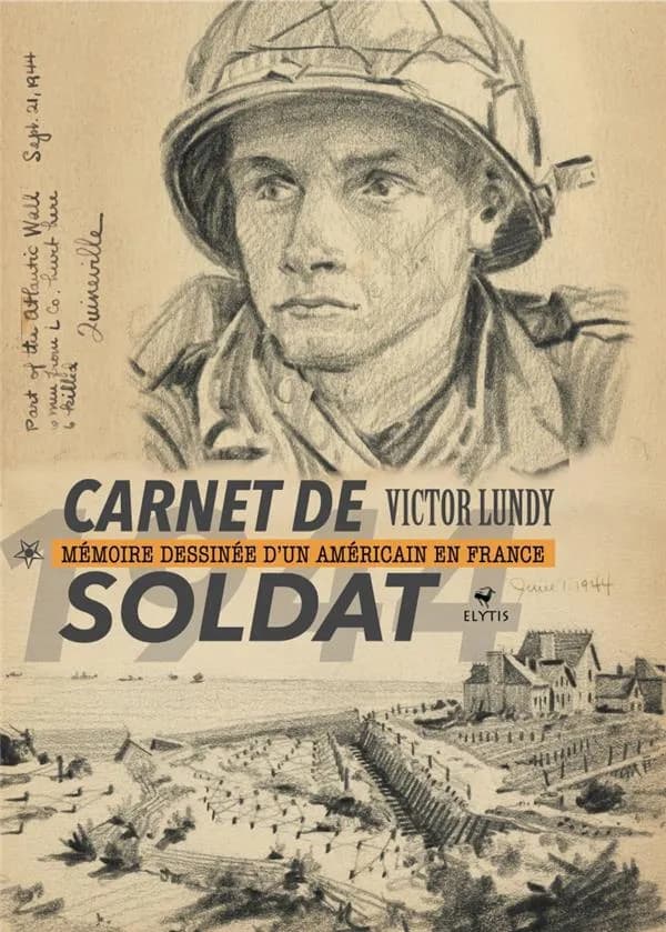 Carnet de soldat : mémoire dessinée d'un Américain en France, 1944