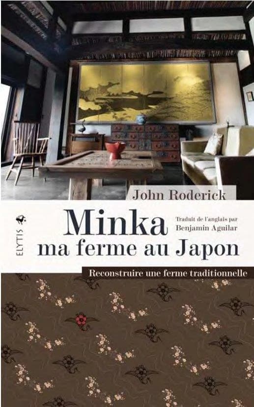 Minka, ma ferme au Japon : reconstruire une ferme traditionnelle