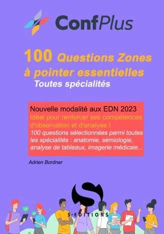 100 questions zones à pointer indispensables : toutes spécialités : nouvelle modalité aux EDN 2023