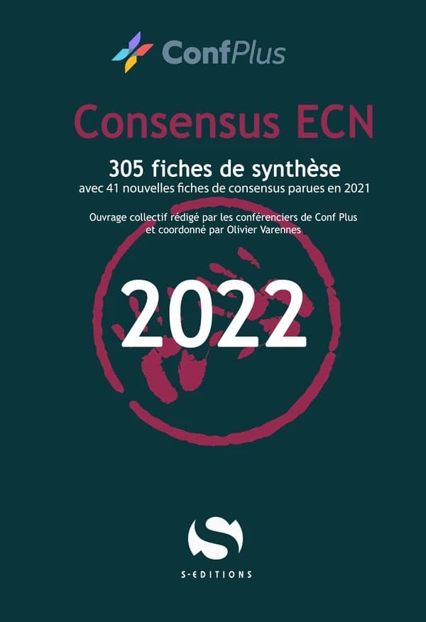 Consensus ECN : 305 fiches de synthèse : avec 41 nouvelles fiches de consensus parues en 2021 ([Éd.] 2022) ouvrage collectif rédigé par les conférenciers de Conf plus ; et coordonné par Olivier Varennes