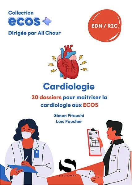 Cardiologie : 20 dossiers pour maîtriser la cardiologie aux ECOS : EDN, R2C (2e éd.) Simon Fitouchi, Loïc Faucher