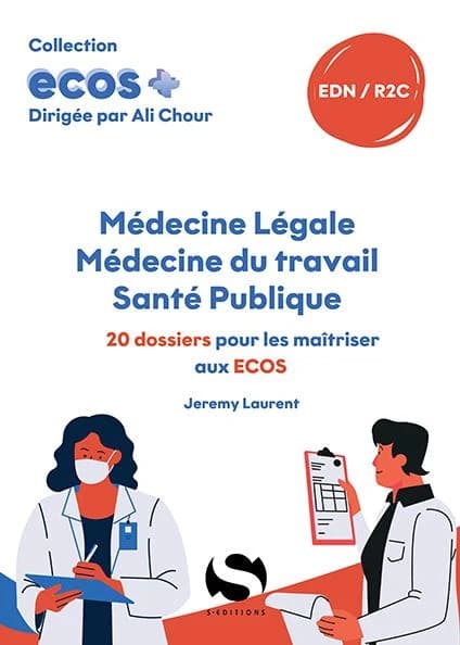 Médecine légale, médecine du travail, santé publique : 20 dossiers pour les maîtriser aux ECOS : EDN, R2C