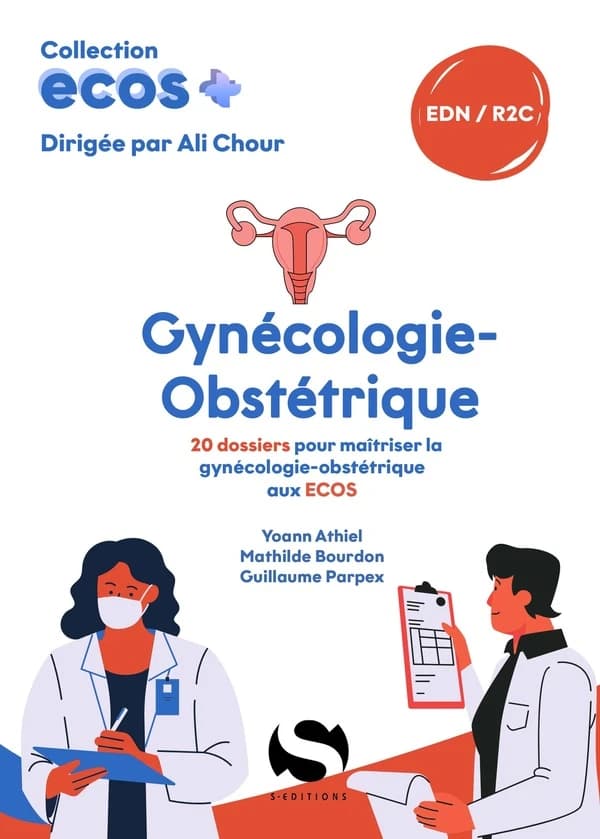 Gynécologie-obstétrique : 20 dossiers pour maîtriser la gynécologie-obstétrique aux ECOS : EDN, R2C