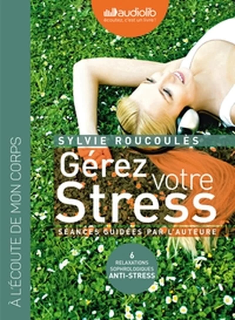 GEREZ VOTRE STRESS - RELAXATIONS SOPHROLOGIQUES ANTI-STRESS