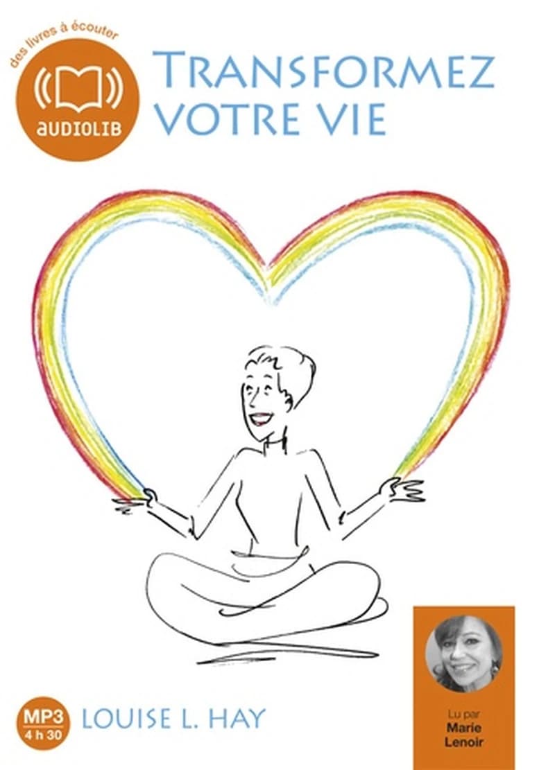 TRANSFORMEZ VOTRE VIE - UNE PENSEE POSITIVE PEUT CHANGER VOTRE VIE