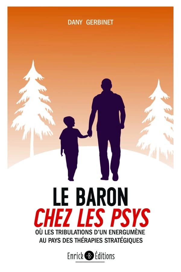 Le baron chez les psys : ou les tribulations d'un énergumène au pays des thérapies stratégiques
