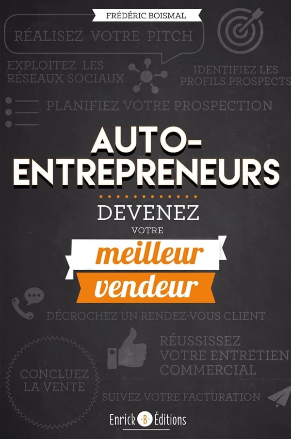Auto-entrepreneur, devenez votre meilleur vendeur ! (2e éd.) Frédéric Boismal ; préface de David Ringrave