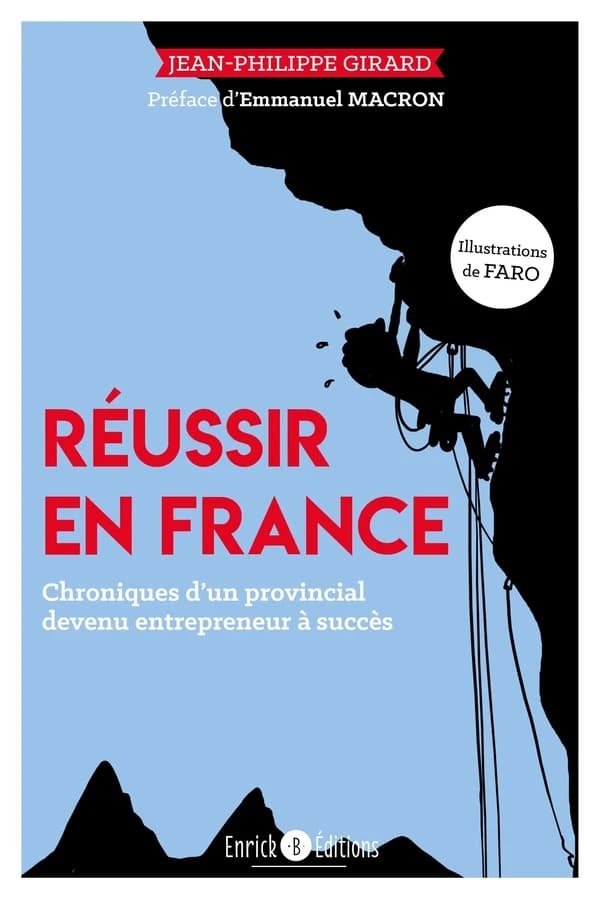 Réussir en France : réussir en lettres, en chiffres, en citations, en caricatures et en illustrations