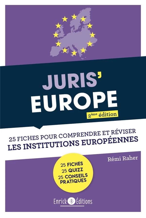 Juris' Europe : 25 fiches pour comprendre et réviser les institutions européennes (2e éd.) Rémi Raher