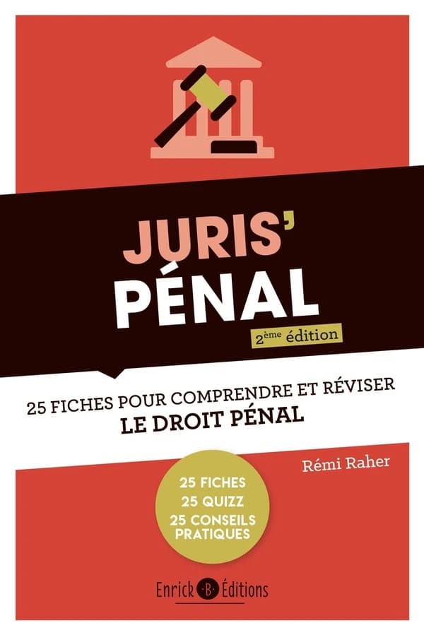 Juris' pénal : 25 fiches pour comprendre et réviser le droit pénal (2e éd.) Rémi Raher