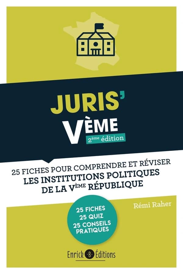 Juris' Vème : 25 fiches pour comprendre et réviser les institutions politiques de la Vème République (2e éd.) Rémi Raher