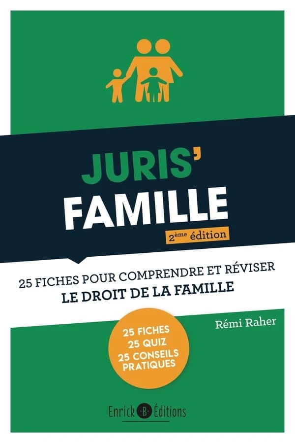 Juris' famille : 25 fiches pour comprendre et réviser le droit de la famille (2e éd.) Rémi Raher