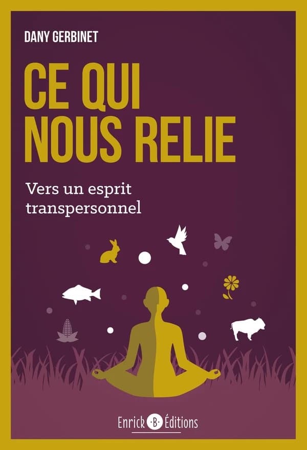 Ce qui nous relie. Tome 2, Vers un esprit transpersonnel