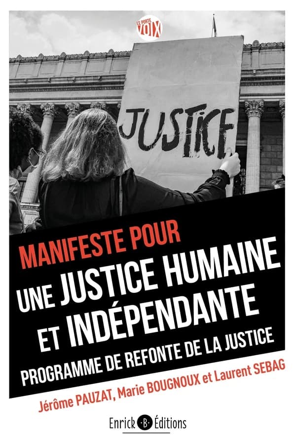 Manifeste pour une justice humaine et indépendante : programme de refonte de la justice