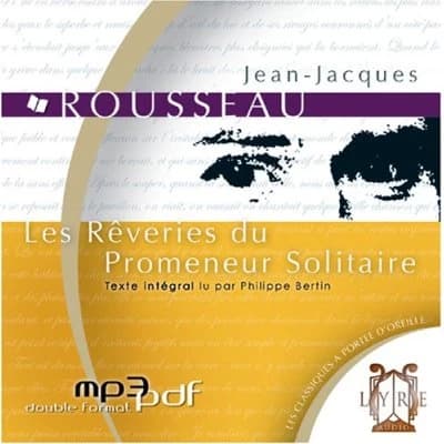 Les rêveries du promeneur solitaire : texte intégral
