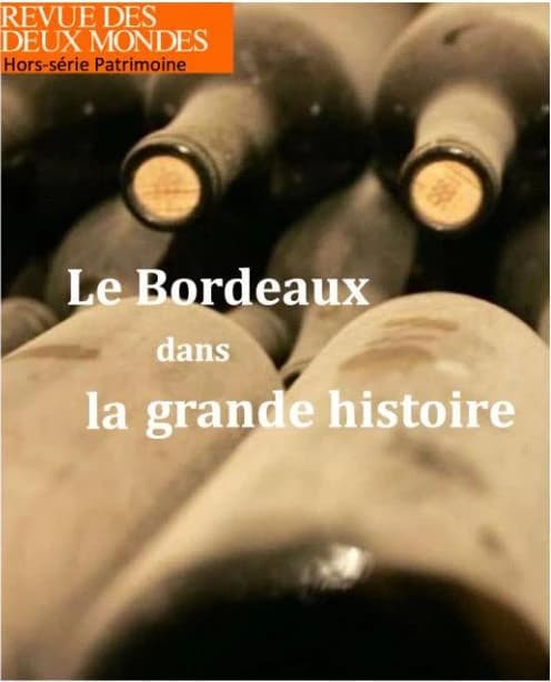 Revue des deux mondes : Le Bordeaux dans la grande histoire