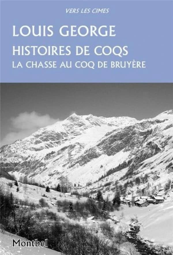 Histoires de coqs : chasses au coq de bruyère, 1908-1945