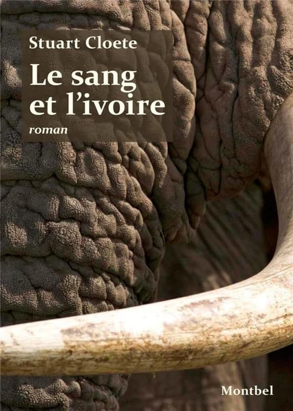 Le sang et l'ivoire : roman