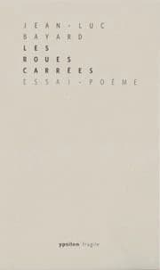 Les roues carrées : essai-poème