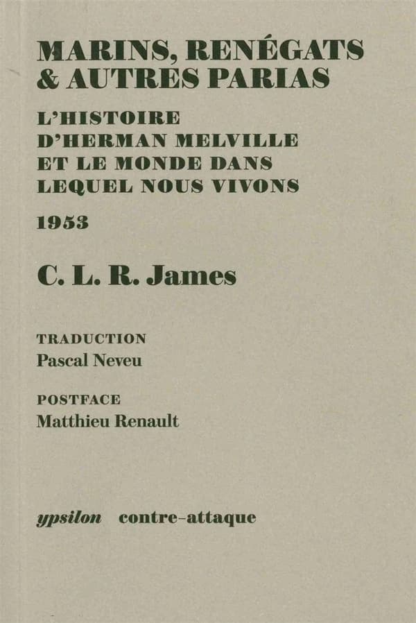 Marins, renégats & autres parias : l'histoire d'Herman Melville et le monde dans lequel nous vivons