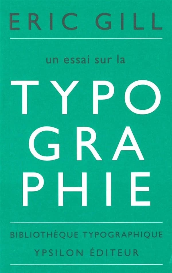 Un essai sur la typographie (Nouvelle éd.) Éric Gill