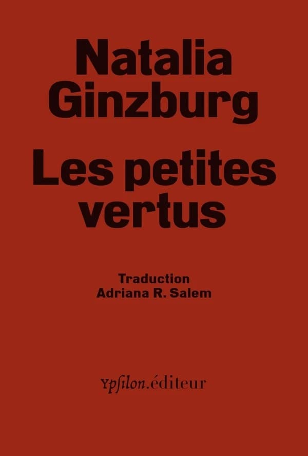 Les petites vertus (Nouvelle éd.) Natalia Ginzburg ; traduction, Adriana R. Salem ; postface, Adriano Sofri