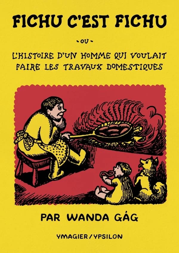 Fichu, c'est fichu ou L'histoire d'un homme qui voulait faire les travaux domestiques