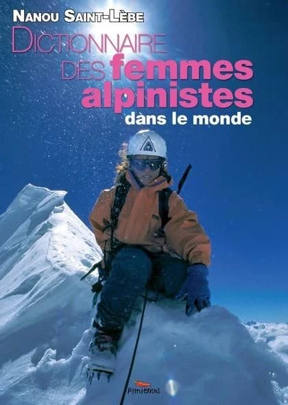 Dictionnaire des femmes alpinistes dans le monde de 1792 à nos jours