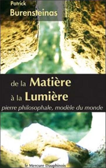 De la matière à la lumière : pierre philosophale, modèle du monde : pierre philosophale, modèle du monde