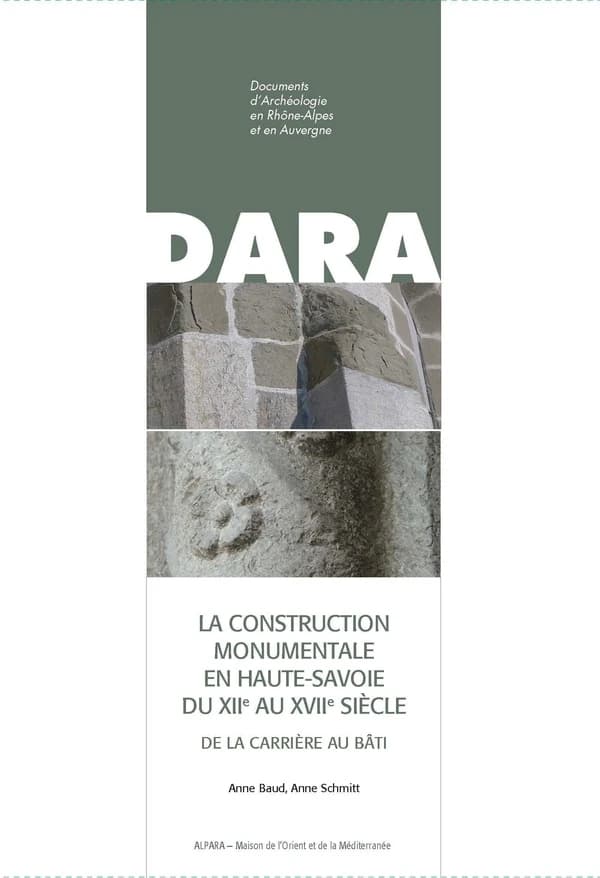 La construction monumentale en Haute-Savoie du XIIe au XVIIe siècle : de la carrière au bâti