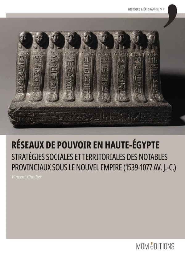 Réseaux de pouvoir en Haute-Égypte : stratégies sociales et territoriales des notables provinciaux sous le Nouvel Empire, 1539-1077 av. J.-C.