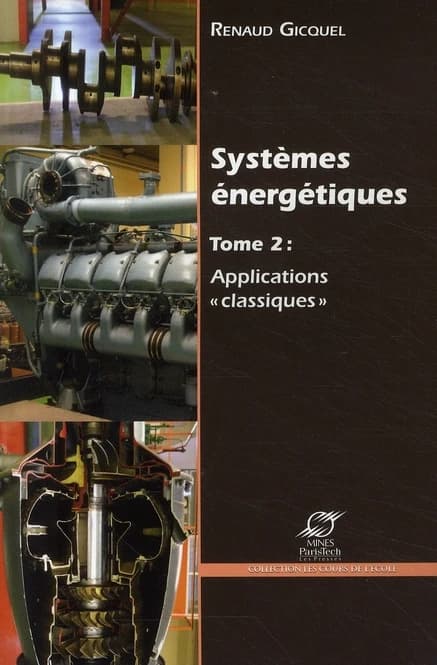 Systèmes énergétiques (Nouvelle éd. revue et corrigée) Renaud Gicquel