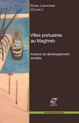 Villes portuaires au Maghreb : acteurs du développement durable