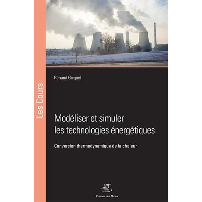 Modéliser et simuler les technologies énergétiques  - Conversion thermodynamique de la chaleur