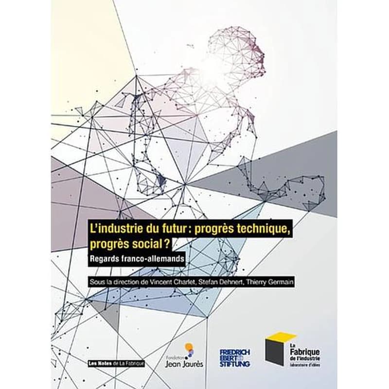 L'industrie du futur : progrès technique, progrès social ?  - Regards franco-allemands