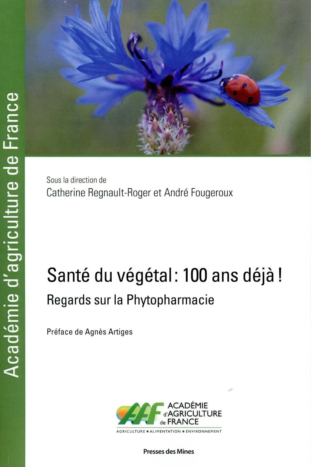 Santé du végétal : 100 ans déjà ! : regards sur la phytopharmacie