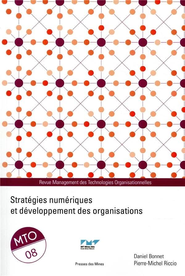 Management des Technologies Organisationnelles n.8 : stratégies numériques et développement des organisations
