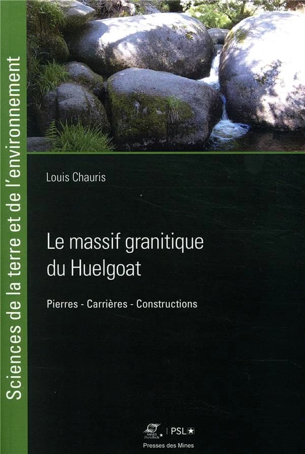 Le massif granitique du Huelgoat, Finistère : pierres, carrières, constructions
